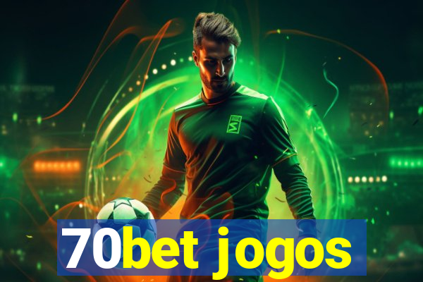 70bet jogos